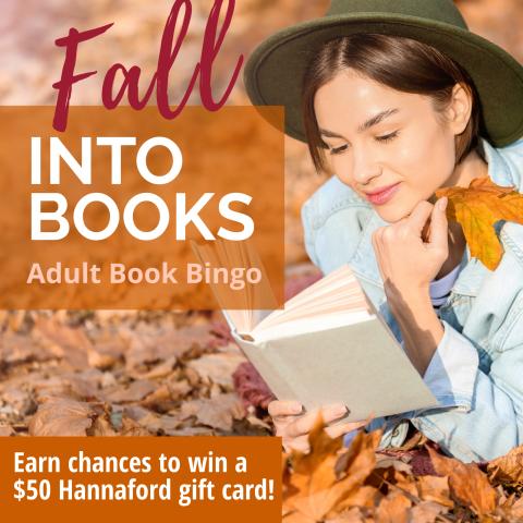 Fall Into Books Adult Book Bingo. Earn chances to win a $50 Hannaford gift card